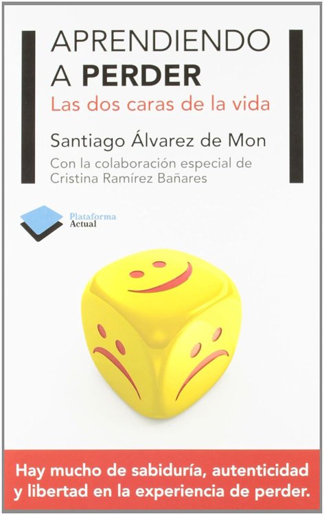 Imagen de Aprendiendo a perder: Las dos caras de la vida / Santiago Álvarez de Mon