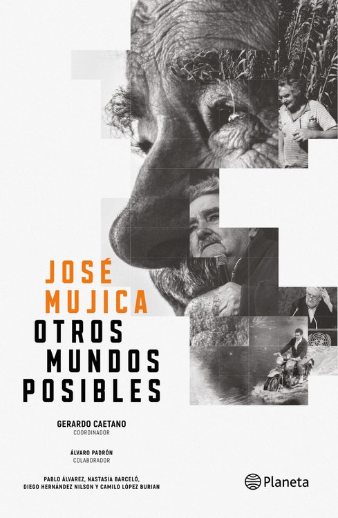 Imagen de JOSE MUJICA. OTROS MUNDOS POSIBLES / GERARDO CAETANO