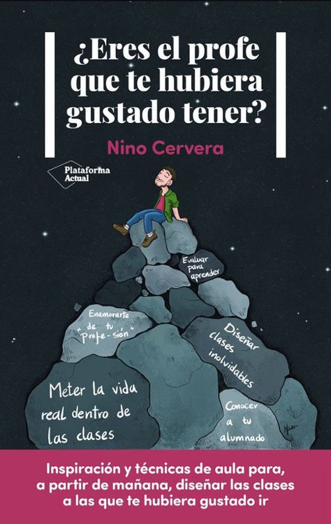 Imagen de ¿ERES EL PROFE QUE TE HUBIERA GUSTADO TENER? / NINO CERVERA