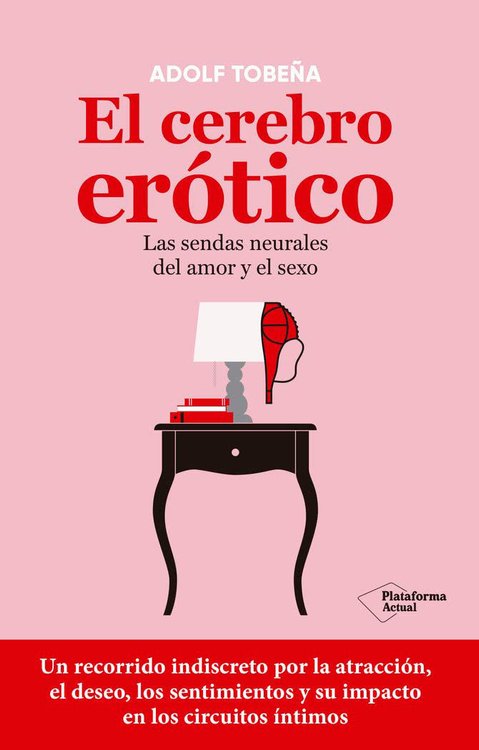 Imagen de El cerebro erótico / Adolf Tobeña