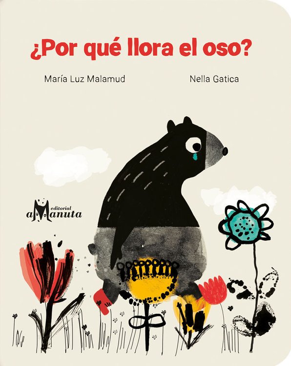 Imagen de ¿POR QUÉ LLORA EL OSO? / MARÍA LUZ MALAMUD