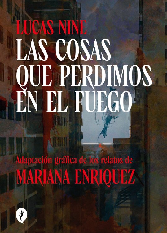 Imagen de LAS COSAS QUE PERDIMOS EN EL FUEGO (COMIC) / MARIANA ENRIQUEZ