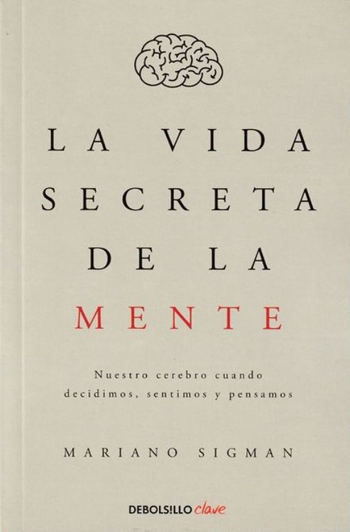 Imagen de LA VIDA SECRETA DE LA MENTE / MARIANO SIGMAN