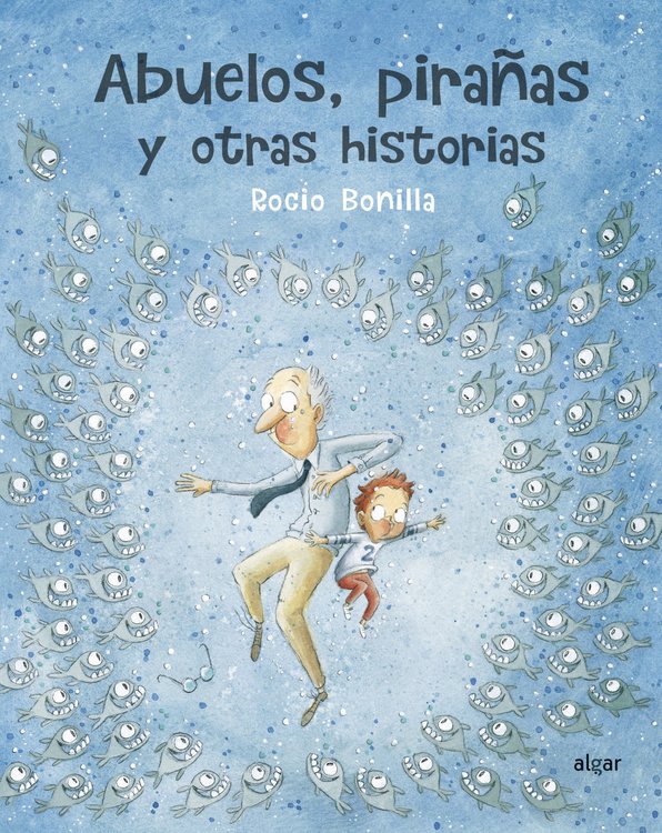 Imagen de Abuelos, pirañas y otras historias / Rocio Bonilla