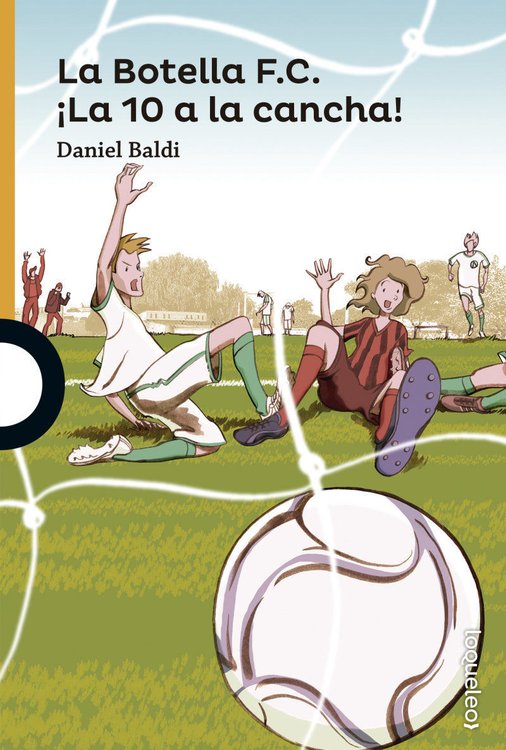 Imagen de LA BOTELLA F. C. - ¡LA 10 A LA CANCHA! / DANIEL BALDI