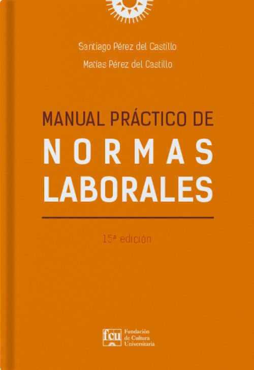 Imagen de MANUAL PRÁCTICO DE NORMAS LABORALES / PÉREZ DEL CASTILLO