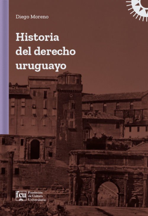 Imagen de Historia del Derecho Uruguayo / Diego Moreno