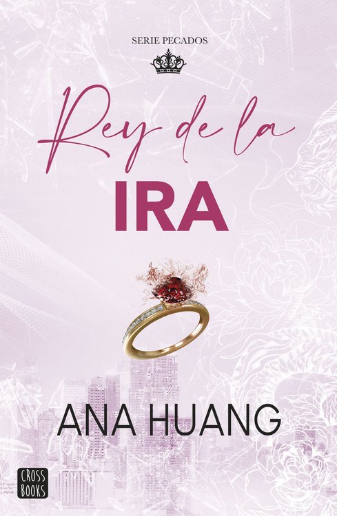 Imagen de REY DE LA IRA (PECADOS 1) / ANA HUANG