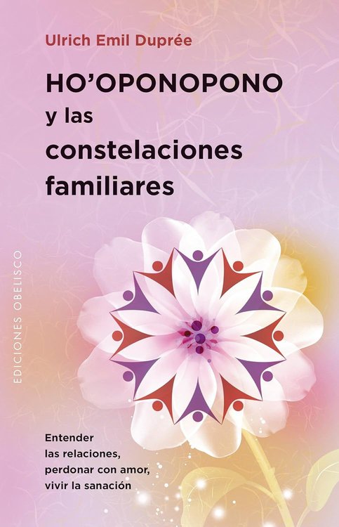 Imagen de HO'OPONOPONO Y LAS CONSTELACIONES FAMILIARES / ULRICH EMIL DUPREE