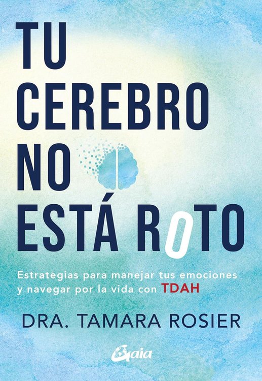Imagen de TU CEREBRO NO ESTÁ ROTO - TDAH / TAMARA ROSIER