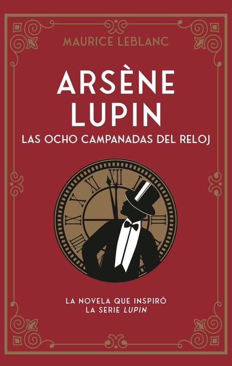 Imagen de ARSÈNE LUPIN - LAS OCHO CAMPANADAS DEL RELOJ / MAURICE LEBLANC
