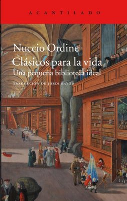 Imagen de CLÁSICOS PARA LA VIDA / NUCCIO ORDINE