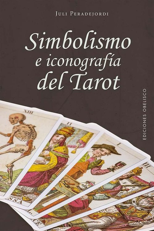 Imagen de SIMBOLISMO E ICONOGRAFÍA DEL TAROT / JULI PERADEJORDI