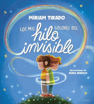 Imagen de LOS MIL COLORES DEL HILO INVISIBLE / MIRIAM TIRADO