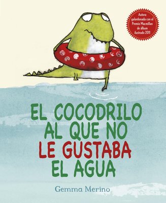 Imagen de EL COCODRILO AL QUE NO LE GUSTABA EL AGUA / GEMMA MERINO