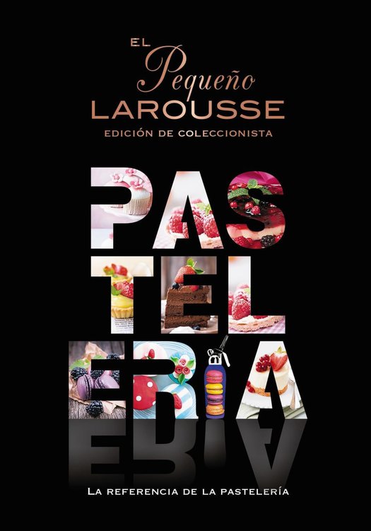 Imagen de EL PEQUEÑO LAROUSSE DE LA PASTELERÍA / LAROUSSE