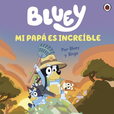 Imagen de MI PAPÁ ES INCREIBLE / BLUEY