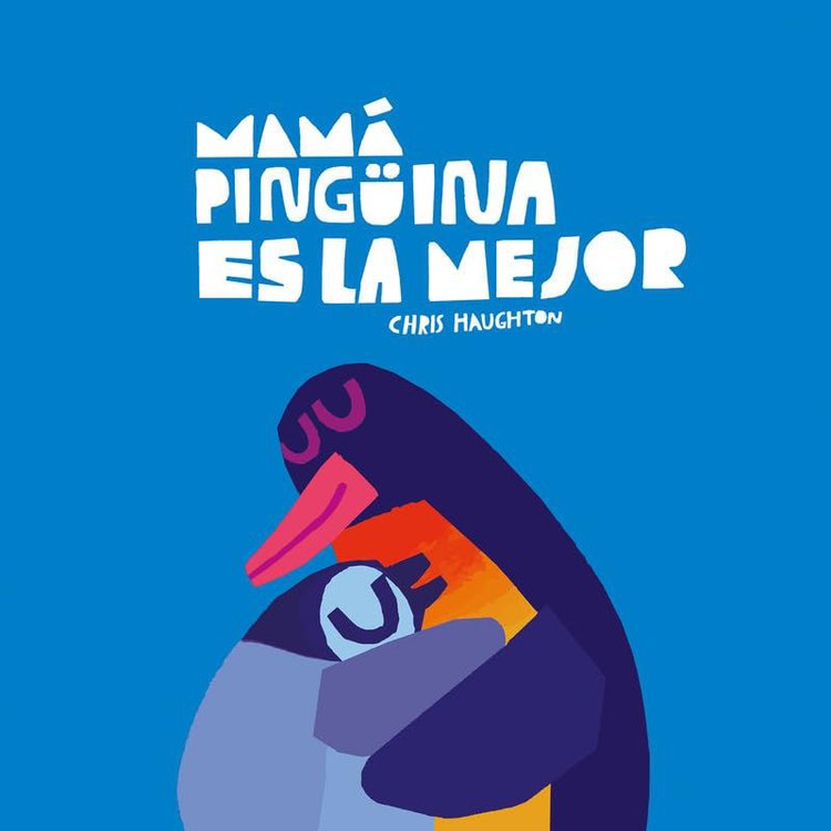 Imagen de MAMÁ PINGÜINA ES LA MEJOR / CHRIS HAUGHTON / CARTONE
