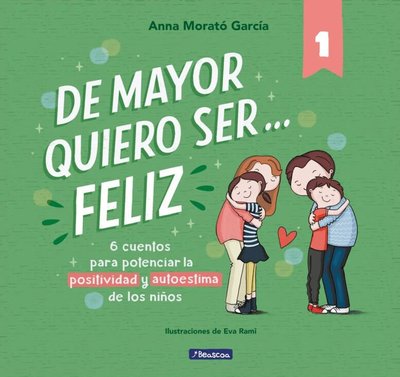 Imagen de DE MAYOR QUIERO SER... FELIZ 1 / ANNA MORATO GARCIA