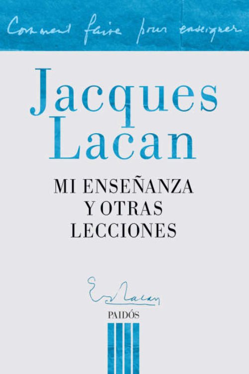 Imagen de MI ENSEÑANZA Y OTRAS LECCIONES / JACQUES LACAN