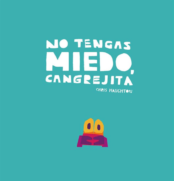 Imagen de NO TENGAS MIEDO, CANGREJITA /  CHRIS HAUGHTON
