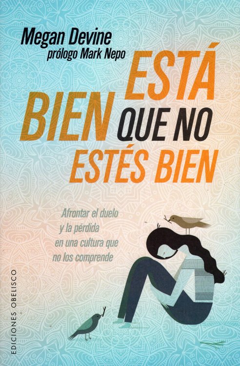 Imagen de ESTÁ BIEN QUE NO ESTÉS BIEN / MEGAN DEVINE