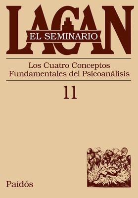 Imagen de EL SEMINARIO LACAN 11: LOS CUATRO CONCEPTOS FUNDAMENTALES DEL PSICOANÁLISIS