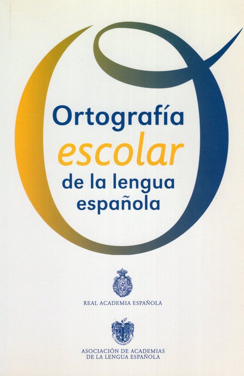 Imagen de ORTOGRAFÍA ESCOLAR DE LA LENGUA ESPAÑOLA / RAE