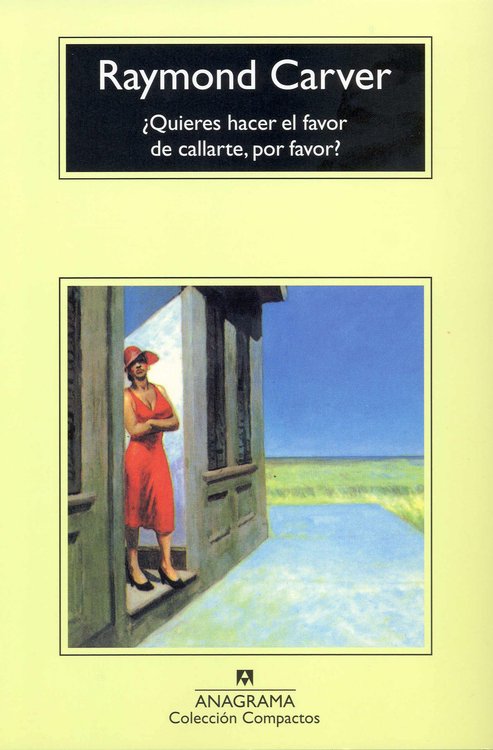 Imagen de ¿QUIERES HACER EL FAVOR DE CALLARTE, POR FAVOR? / RAYMOND CARVER