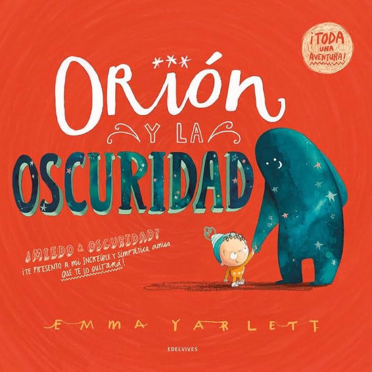 Imagen de ORIÓN Y LA OSCURIDAD / EMMA YARLETT