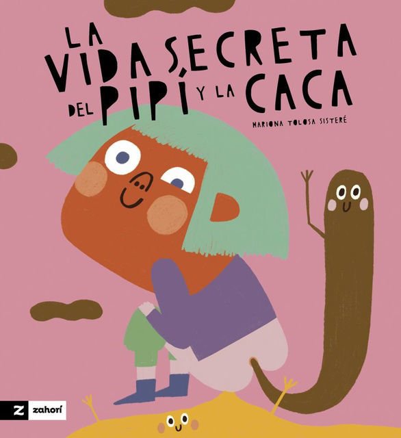 Imagen de LA VIDA SECRETA DEL PIPÍ Y LA CACA / MARIONA TOLOSA SISTERÉ