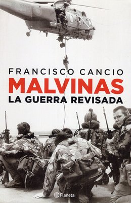 Imagen de MALVINAS, LA GUERRA REVISADA / FRANCISCO CANCIO