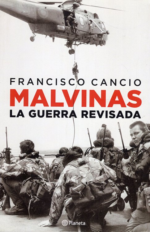 Imagen de MALVINAS, LA GUERRA REVISADA / FRANCISCO CANCIO