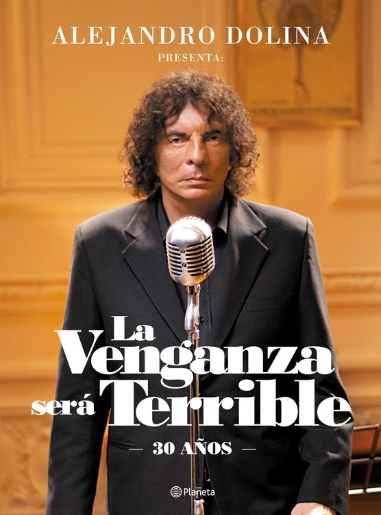 Imagen de LA VENGANZA SERÁ TERRIBLE 30 AÑOS / ALEJANDRO DOLINA