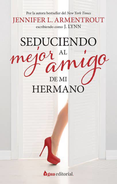 Imagen de SEDUCIENDO AL MEJOR AMIGO DE MI HERMANO / JENNIFER L. ARMENTROUT