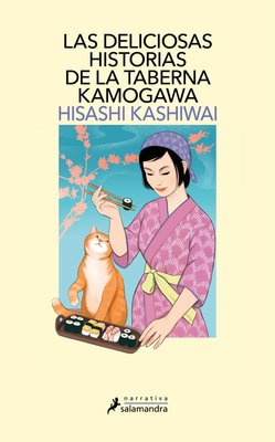 Imagen de LAS DELICIOSAS HISTORIAS DE LA TABERNA KAMOGAWA / HISASHI KASHIWAI