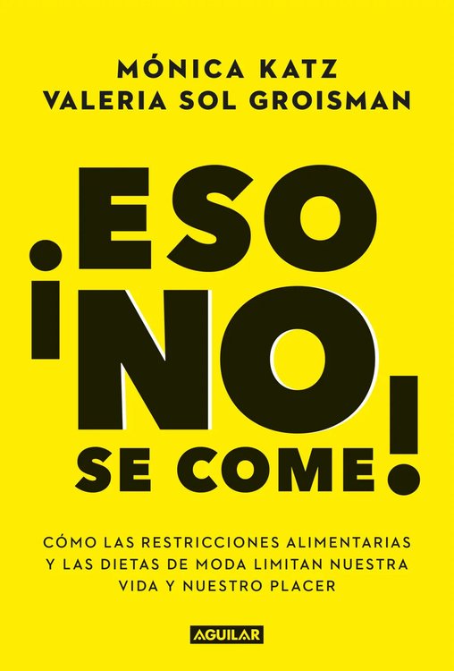 Imagen de ESO NO SE COME / MÓNICA KATZ, VALERIA SOL GROISMAN