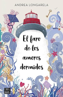 Imagen de EL FARO DE LOS AMORES DORMIDOS / ANDREA LONGARELA