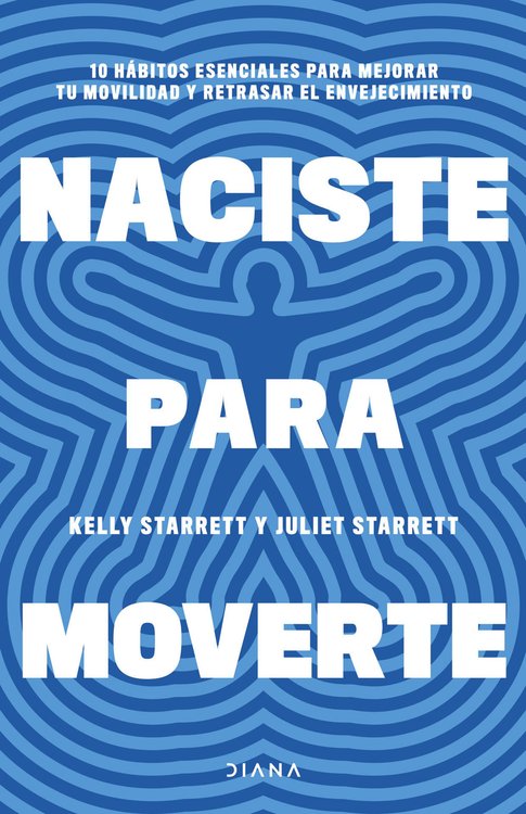 Imagen de NACISTE PARA MOVERTE / JULIET Y KELLY STARRETT