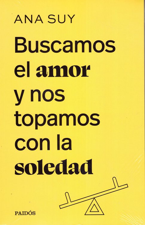 Imagen de BUSCAMOS EL AMOR Y NOS TOPAMOS CON LA SOLEDAD / ANA SUY