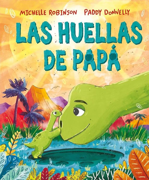 Imagen de LAS HUELLAS DE PAPÁ / MICHELLE ROBINSON Y PADDY DONNELLY