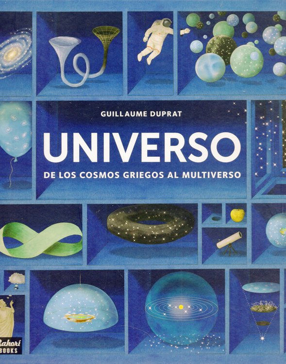 Imagen de UNIVERSO DE LOS COSMOS GRIEGOS AL MULTIVERSO / GUILLAUME DUPRAT