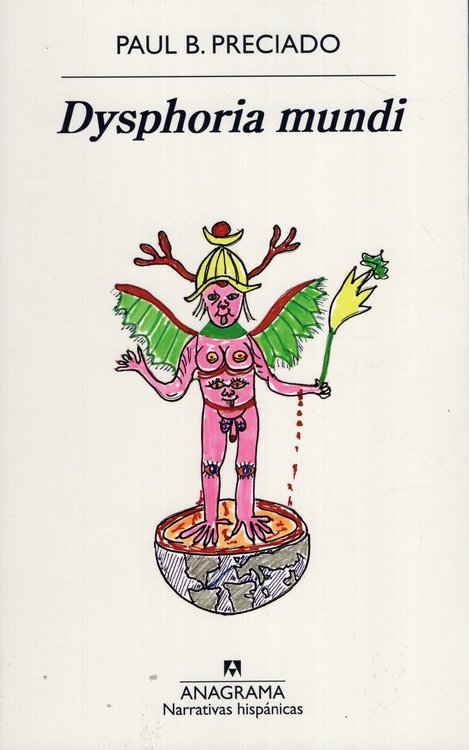 Imagen de DYSPHORIA MUNDI / PAUL B. PRECIADO