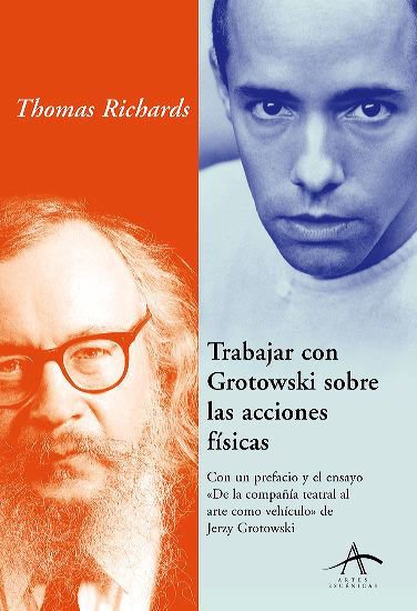 Imagen de TRABAJAR CON GROTOWSKI SOBRE LAS ACCIONES FÍSICAS / THOMAS RICHARDS