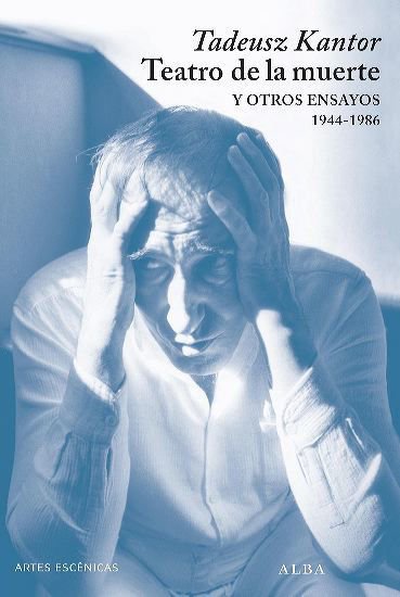 Imagen de TEATRO DE LA MUERTE Y OTROS ENSAYOS 1944 - 1986 / TADEUSZ KANTOR