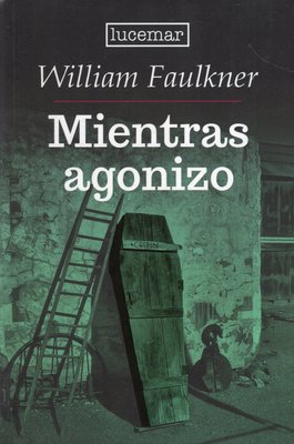 Imagen de MIENTRAS AGONIZO / WILLIAMS FAULKNER