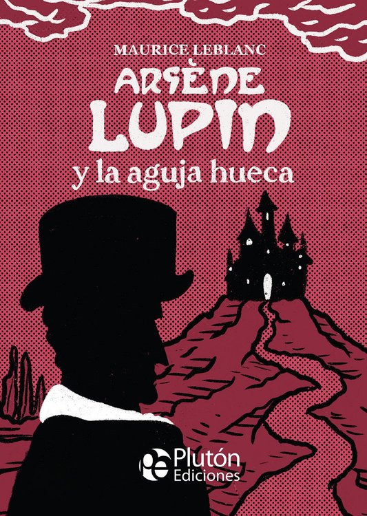Imagen de ARSÉNE LUPIN Y LA AGUJA HUECA / MAURICE LEBLANC