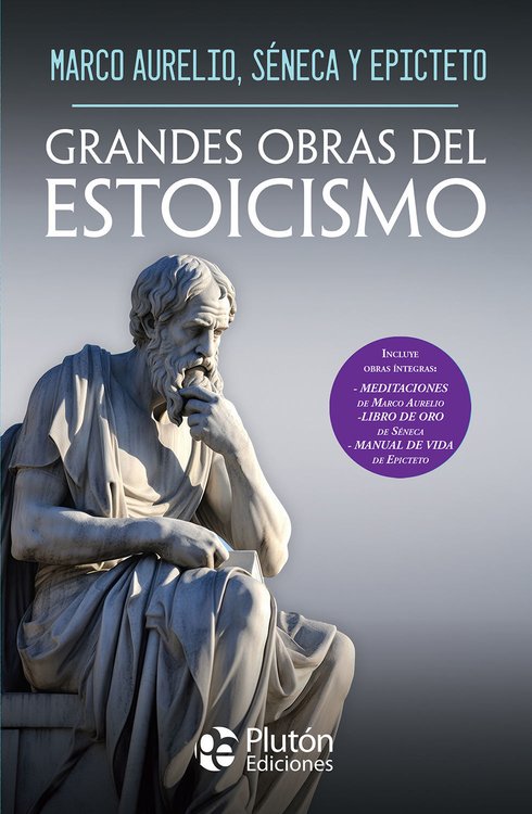 Imagen de GRANDES OBRAS DEL ESTOICISMO / MARCO AURELIO, SÉNECA Y EPICTETO
