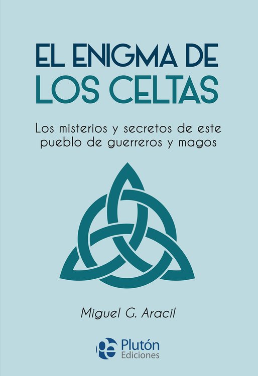 Imagen de EL ENIGMA DE LOS CELTAS / MIGUEL G. ARACIL