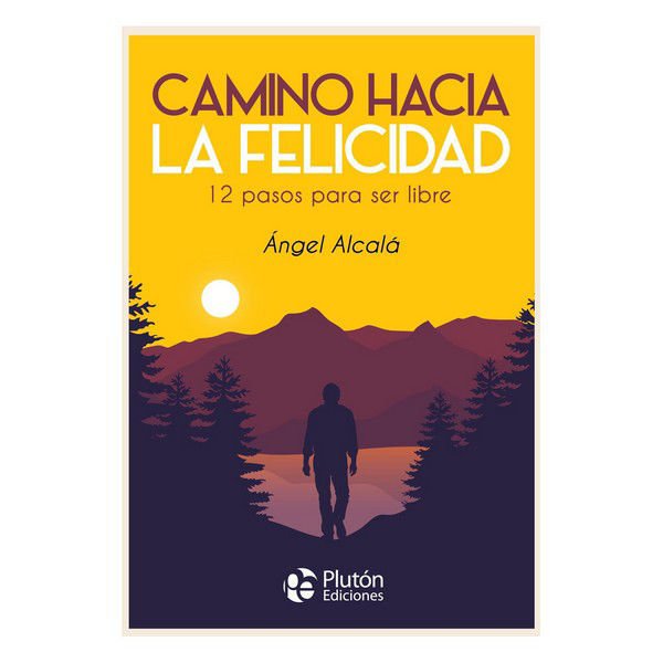 Imagen de CAMINO HACIA LA FELICIDAD / ÁNGEL ALCALÁ